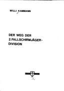 Der Weg der 2. [Zweiten] Fallschirmjäger-Division by Willi Kammann