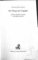 Cover of: Das Theater der Tragödie: Aischylos, Sophokles, Euripides auf d. Bühne ihrer Zeit