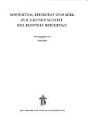 Cover of: Mönchtum, Episkopat und Adel zur Gründungszeit des Klosters Reichenau by hrsg. von Arno Borst.