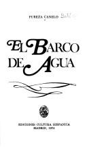 Cover of: El barco de agua. by Pureza Canelo