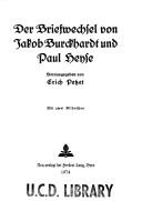 Cover of: Der Briefwechsel von Jakob Burckhardt und Paul Heyse