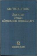 Cover of: Untersuchungen zur Geschichte und Verwaltung Ägyptens unter römischer Herrschaft by Stein, Arthur