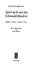 Cover of: Spiel nicht mit den Schmuddelkindern by Franz Josef Degenhardt