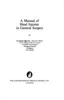 Cover of: A manual of head injuries in general surgery by Graham Thresher Martin
