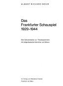 Cover of: Das Frankfurter Schauspiel: 1929-1944 : eine Dokumentation z. Theatergeschichte mit zeitgenöss. Berichten u. Bildern