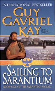 Cover of: Sailing to Sarantium (Sarantine Mosaic, Book 1)