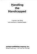 Cover of: Handling the handicapped by compiled by the Chartered Society of Physiotherapy.