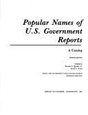 Cover of: Popular names of U.S. Government reports | Bernard A. Bernier