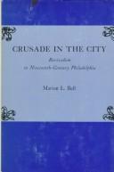 Cover of: Crusade in the city: revivalism in nineteenth-century Philadelphia