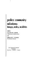 Cover of: Police-community relations: images, roles, realities