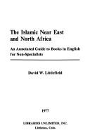 Cover of: The Islamic Near East and North Africa by David W. Littlefield