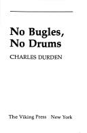 Cover of: No bugles, no drums by Charles Durden