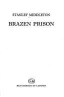 Cover of: Brazenprison by Stanley Middleton