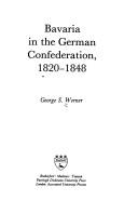 Bavaria in the German Confederation, 1820-1848 by George S. Werner