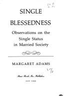 Cover of: Single blessedness: observations on the single status in married society