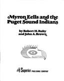 Cover of: Myron Eells and the Puget Sound Indians by Robert H. Ruby
