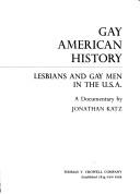 Cover of: Gay American history by Jonathan Ned Katz