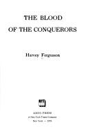 The Blood of the Conquerors by Harvey Fergusson