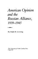 Cover of: American opinion and the Russian alliance, 1939-1945 by Ralph B. Levering