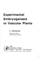Experimental embryogenesis in vascular plants by Raghavan, V.