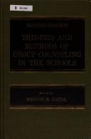 Cover of: Theories and methods of group counseling in the schools