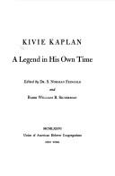 Cover of: Kivie Kaplan: a legend in his own time