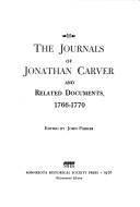 Cover of: The journals of Jonathan Carver and related documents, 1766-1770 by Jonathan Carver