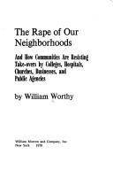 The rape of our neighborhoods by Worthy, William