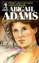 Cover of: Abigail Adams, first lady of faith and courage