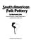 Cover of: South American folk pottery