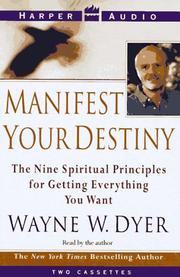 Cover of: Manifest Your Destiny: The Nine Spiritual Principles for Getting Everything You Want