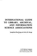 Cover of: International guide to library, archival, and information science associations by Josephine R. Fang