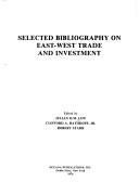 Cover of: Selected bibliography on East-West trade and investment
