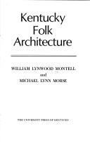 Cover of: Kentucky folk architecture by William Lynwood Montell