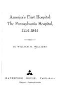 Cover of: America's first hospital by Williams, William Henry