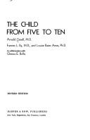 Cover of: The child from five to ten by Arnold Gesell