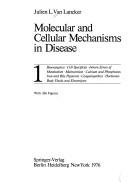 Cover of: Molecular and cellular mechanisms in disease by Julien L. Van Lancker