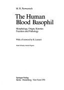 Cover of: The human blood basophil by M. R. Parwaresch