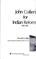 John Collier's crusade for Indian reform, 1920-1954 by Kenneth R. Philp
