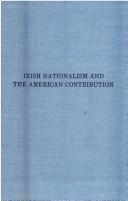 Cover of: Irish nationalism and the American contribution