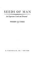 Cover of: Seeds of man by Woody Guthrie