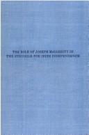 The role of Joseph McGarrity in the struggle for Irish independence by Marie Veronica Tarpey