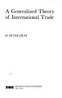 Cover of: A generalized theory of international trade by Gray, H. Peter.