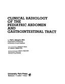 Cover of: Clinical radiology of the pediatric abdomen and gastrointestinal tract by Rolf L. Schapiro, Rolf L. Schapiro