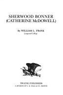 Sherwood Bonner (Catherine McDowell) by William L. Frank