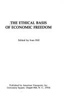 Cover of: The Ethical basis of economic freedom