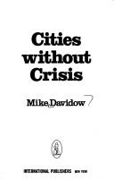 Cover of: Cities without crisis by Davidow, Mike.