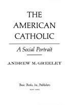 Cover of: The American Catholic: a social portrait