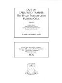 Cover of: Out of cars, into transit: the urban transportation planning crisis