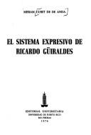 Cover of: El sistema expresivo de Ricardo Güiraldes